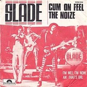 Slade, Cum on Feel the Noize