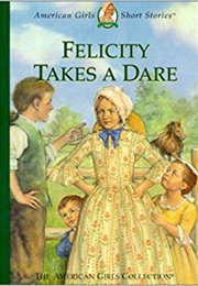 Felicity Takes a Dare (Valerie Tripp)