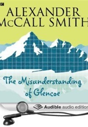 Misunderstanding of Glencoe (Alexander McCall Smith)