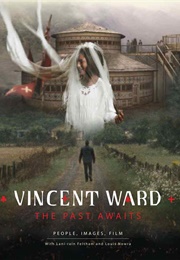 The Past Awaits: People, Film, Images (Vincent Ward)