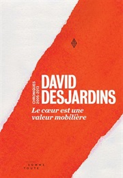 Le Coeur Est Une Valeur Mobilière (David Desjardins)