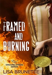 Framed and Burning (Lisa Brunette)