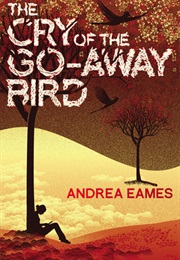 The Cry of the Go-Away Bird (Andrea Eames)