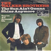 The Sun Ain't Gonna Shine Anymore - The Walker Brothers
