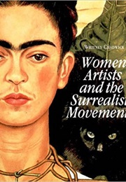 Women Artists and the Surrealist Movement (Whitney Chadwick)