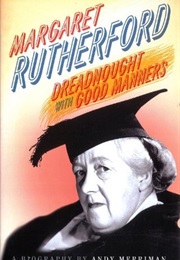 Margaret Rutherford: Dreadnought With Good Manners (Andy Merriman)
