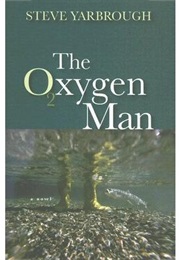 The Oxygen Man (Steve Yarbrough)