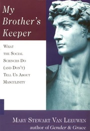 My Brother's Keeper (Mary Stewart Van Leeuwen)