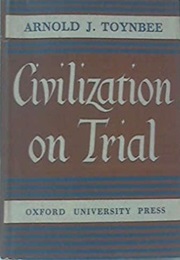 Civilization on Trial (Arnold J. Toynbee)