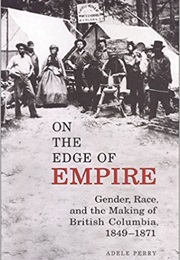 On the Edge of Empire (Adele Perry)