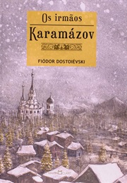 Os Irmãos Karamázov (Fiodor Dostoyévski)