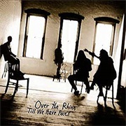 Over the Rhine - Till We Have Faces
