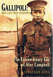 Gallipoli: Our Last Man Standing (Jonathan King)