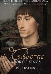 Gisborne: Book of Kings (Prue Batten)