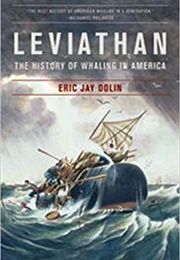 Leviathan: The History of Whaling in America (Eric Jay Dolin)