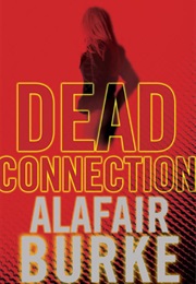 Dead Connection (Alafair Burke)