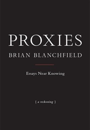 Proxies (Brian Blanchfield)