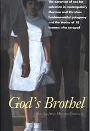 God's Brothel: The Extortion of Sex for Salvation (Andrea Moore-Emmett)