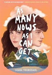 As Many Nows as I Can Get You (Shana Youngdahl)