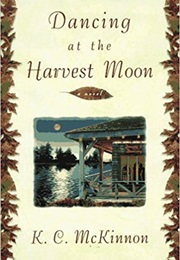 Dancing at the Harvest Moon (KC McKinnon)
