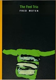 The Feel Trio (Fred Moten)