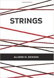 Strings (Allison M. Dickson)