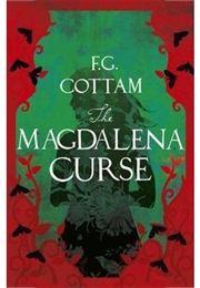 The Magdalene Curse (F.G. Cottam)