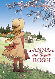 Anna Dai Capelli Rossi (Lucy Maud Montgomery)