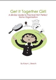 Get It Together Girl! (Karyn L. Beach)
