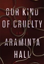 Our Kind of Cruelty (Araminta Hall)