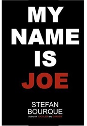 My Name Is Joe (Stefan Bourque)