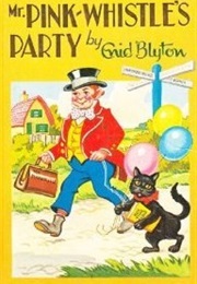 Mr Pink-Whistle's Party (Enid Blyton)