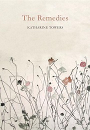 The Remedies (Katharine Towers)