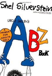 Uncle Shelby's ABZ Book (Shel Silverstein)