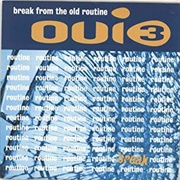 Break From the Old Routine - Oui 3