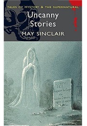 Uncanny Stories (May Sinclair)