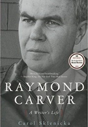 Raymond Carver: A Writer&#39;s Life (Carol Sklenicka)