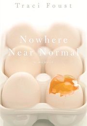Nowhere Near Normal: A Memoir of OCD (Traci Foust)