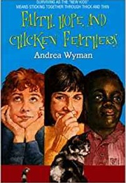 Faith, Hope, and Chicken Feathers (Andrea Wyman)