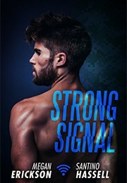Strong Signal (Megan Erickson and Santino Hassell)