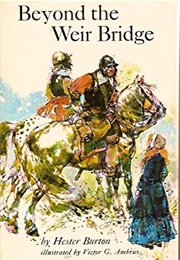 Beyond the Weir Bridge (Hester Burton)