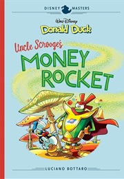 Disney Masters Vol. 2: Walt Disney&#39;s Donald Duck: Uncle Scrooge&#39;s Money Rocket (Luciano Bottaro)