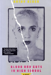 Blood and Guts in High School (Kathy Acker)
