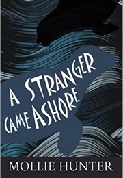 A Stranger Came Ashore (Mollie Hunter)
