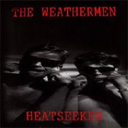 The Weathermen- Heatseeker