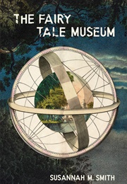The Fairytale Museum (Susannah M. Smith)