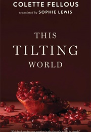 This Tilting World (Colette Fellous)