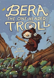 Bera the One-Headed Troll (Eric Orchard)