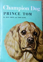 Champion Dog, Prince Tom (Jean Fritz and Tom Clute)