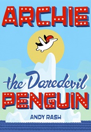 Archie the Daredevil Penguin (Andy Rash)
